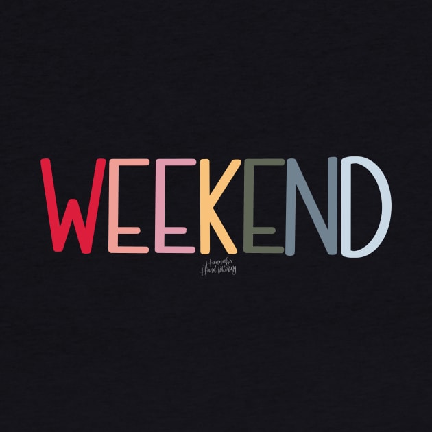 WEEKEND by Hannah’s Hand Lettering